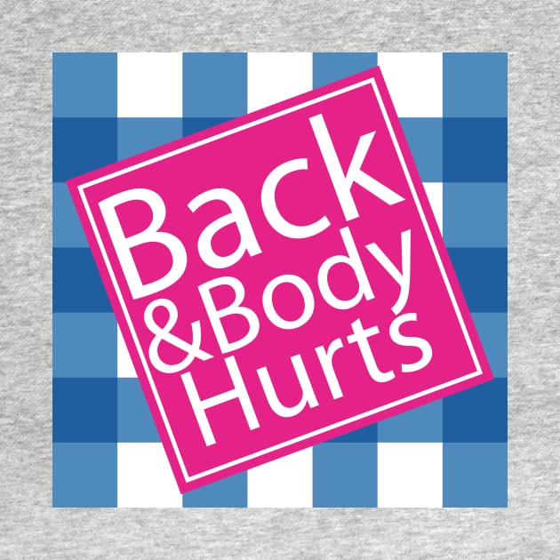 Back And Body Hurts, back body hurts, Funny Meme, leopard Back And Body Hurts, mom, Funny Mom by EDSERVICES